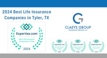 Claeys Group Recognized as a Top Life Insurance Agency in Tyler, TX for 4th Straight Year